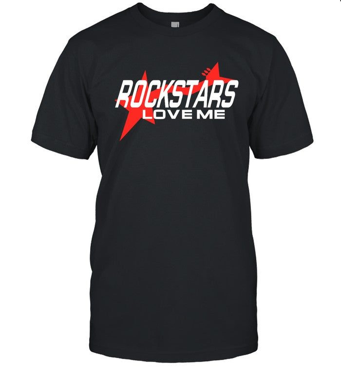 Rockstars Love Me Baby Shirt