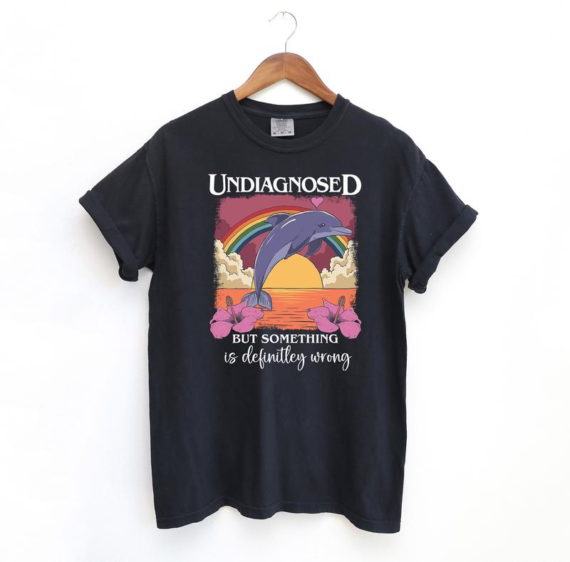 Undiagnosed Dolphin T Shirt, Mental Health Shirt Comfort Colors T-Shirt