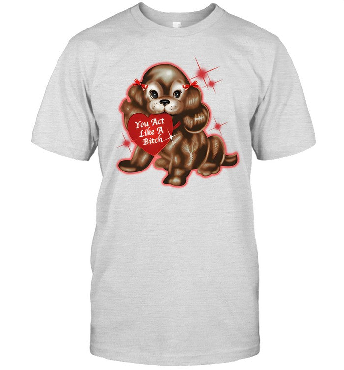 Shirt Sabrinacarpenter You Act Like A Bitch