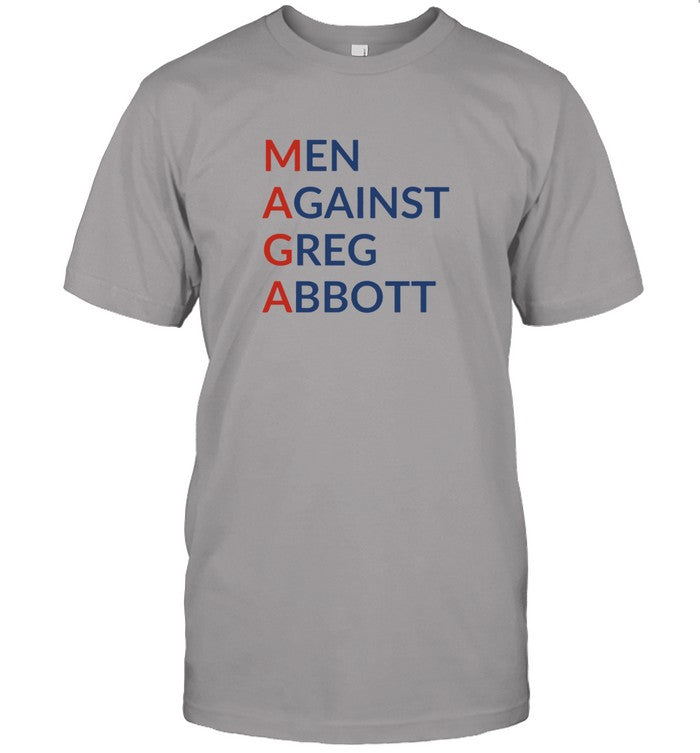 MAGA Men Against Greg Abbott Tee