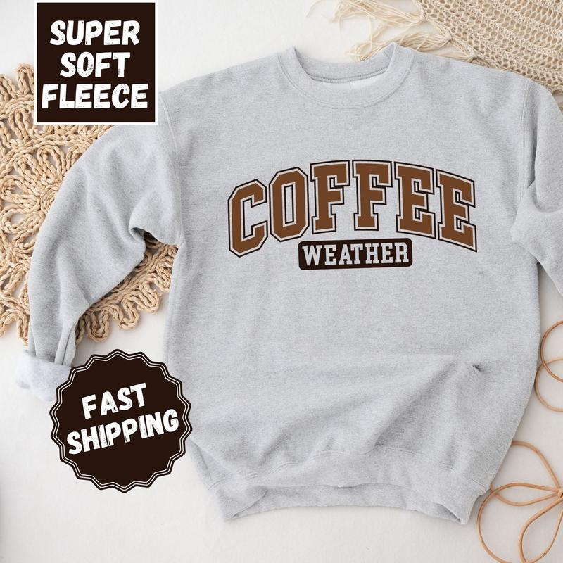 Coffee Weather Crewneck Sweatshirt, Womenswear Soft Printed Sweatshirt, Cozy Fall Oversized Top Fleece Long Sleeve