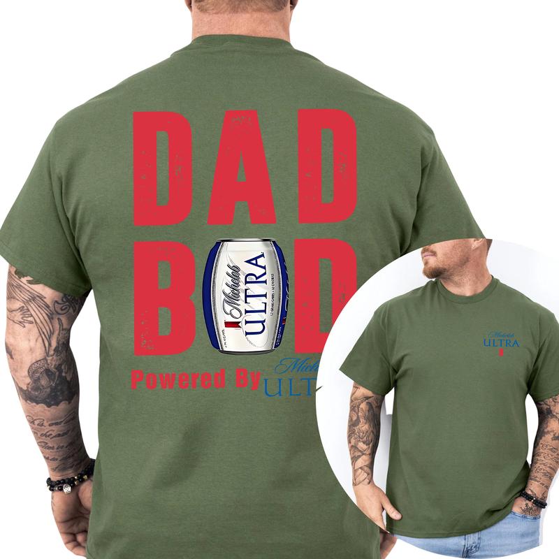 Dad Bod Powered By Michelob Ultra Tshirt 2-Sided, Drink Shirt for Men, Beer Drinking Tee for Daddy, Soft Cotton Fabric Top, Classic Casual Menswear