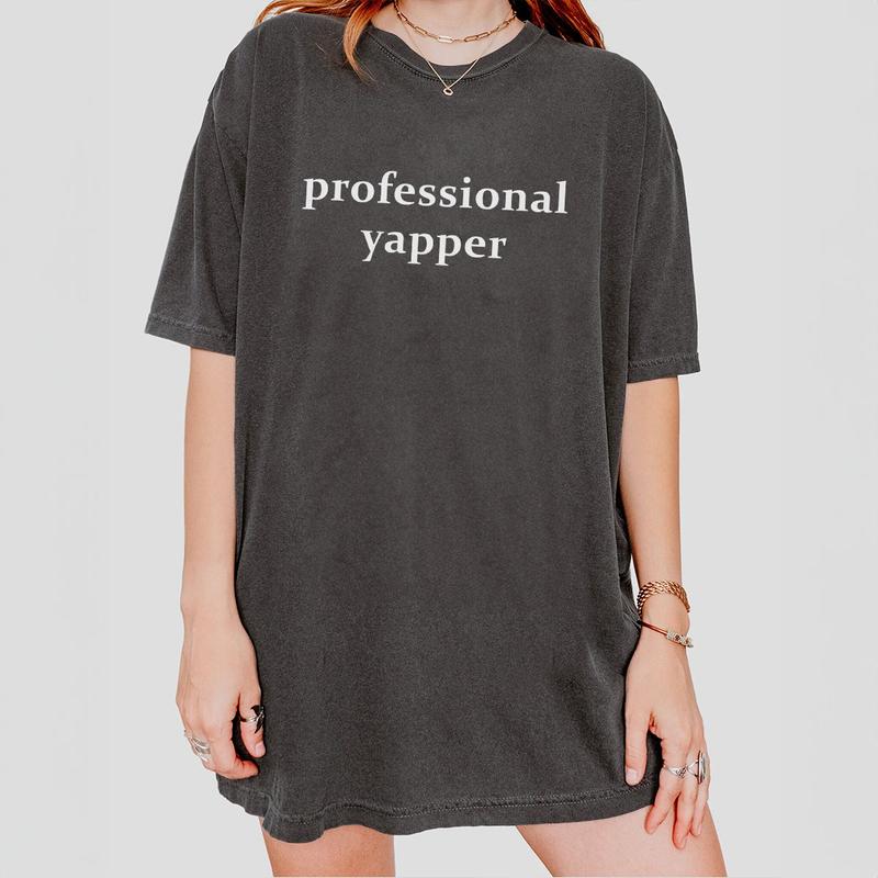 Professional Yapper Shirt, Funny Women T-Shirt, Trendy Meme Shirt, Sarcasm Tee, Funny Shirts For Women, Womens Funny Shirt, Girly Shirt, Y2K Meme T-Sh