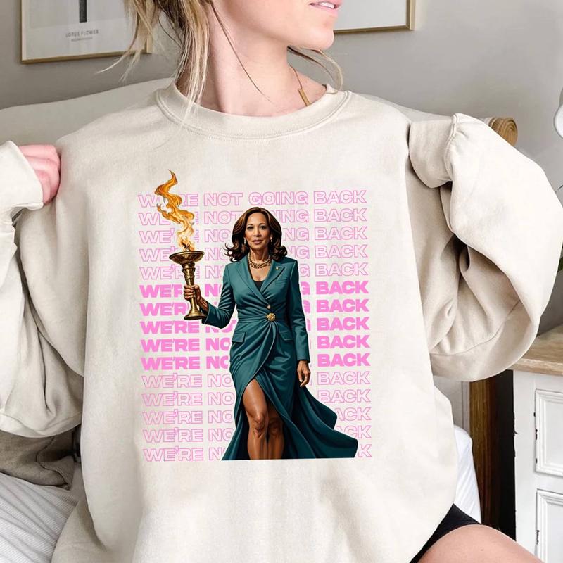 We're not going back Kamala Tshirt Sweatshirt Hoodie