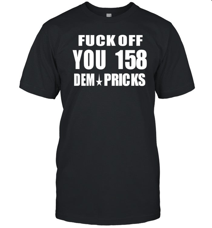 Southern Grace Fuck Off You 158 Dem Pricks T Shirt