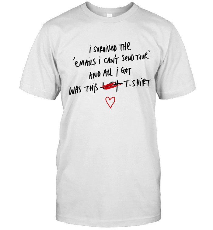 I Survied The Emails I Can'T Send Tour And Au I Got Wass This T Shirt