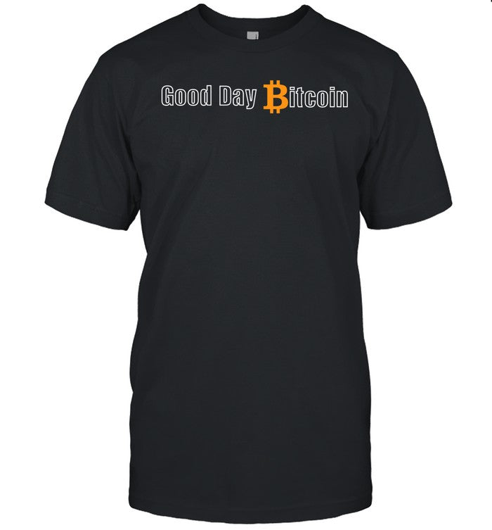 Good Day Bitcoin t-shirt, hoodie, tank top, sweater and long sleeve t-shirt