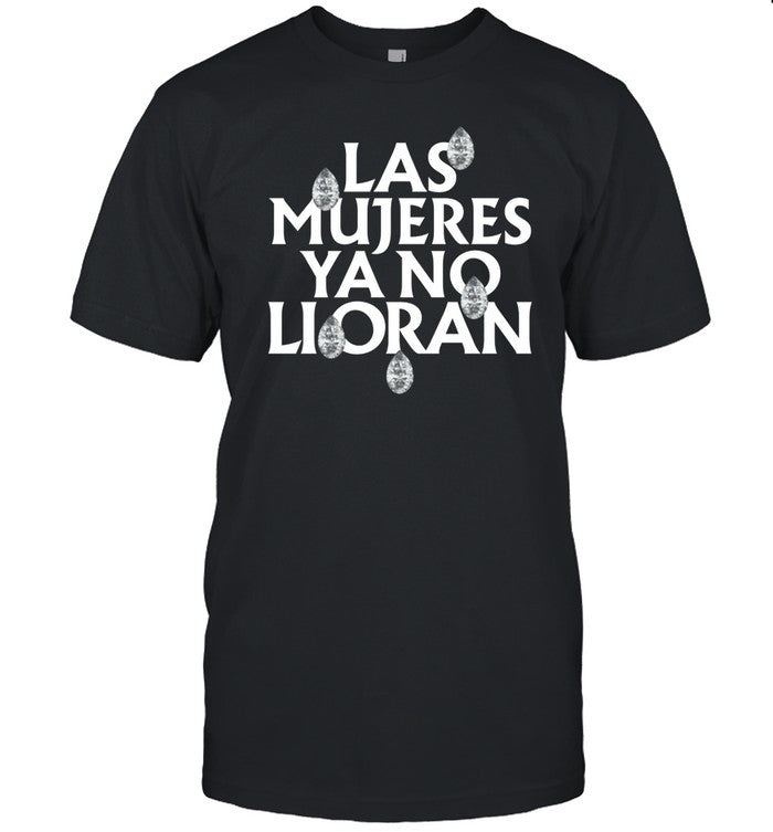 Las Mujeres Ya No Lloran Teardrops Tee
