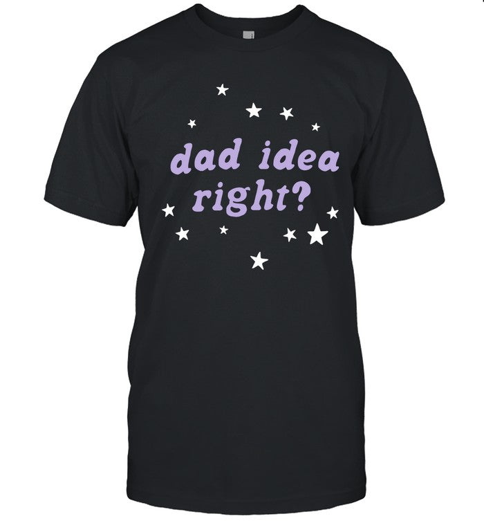 Limited Dad Idea Right Shirt