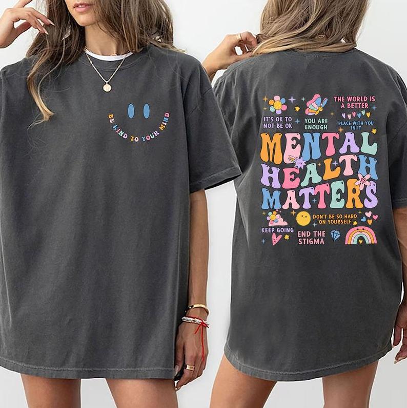Mental Health Matters Shirt, Mental Health Shirts, Comfort Colors T-shirt, Women Inspirational Graphic Printed Shirts, Inspirational Gifts,Full Color,