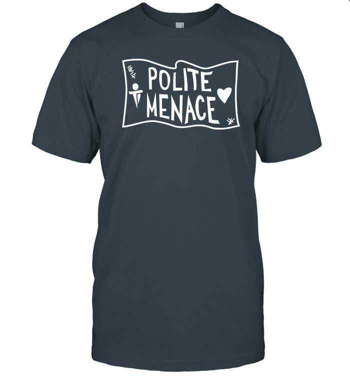 Pitchandprose Polite Menace Shirt