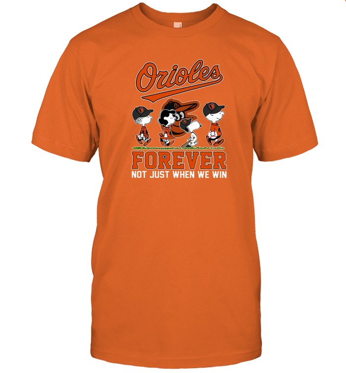 Forever Not Just When We Win Orioles 2024 T-Shirt