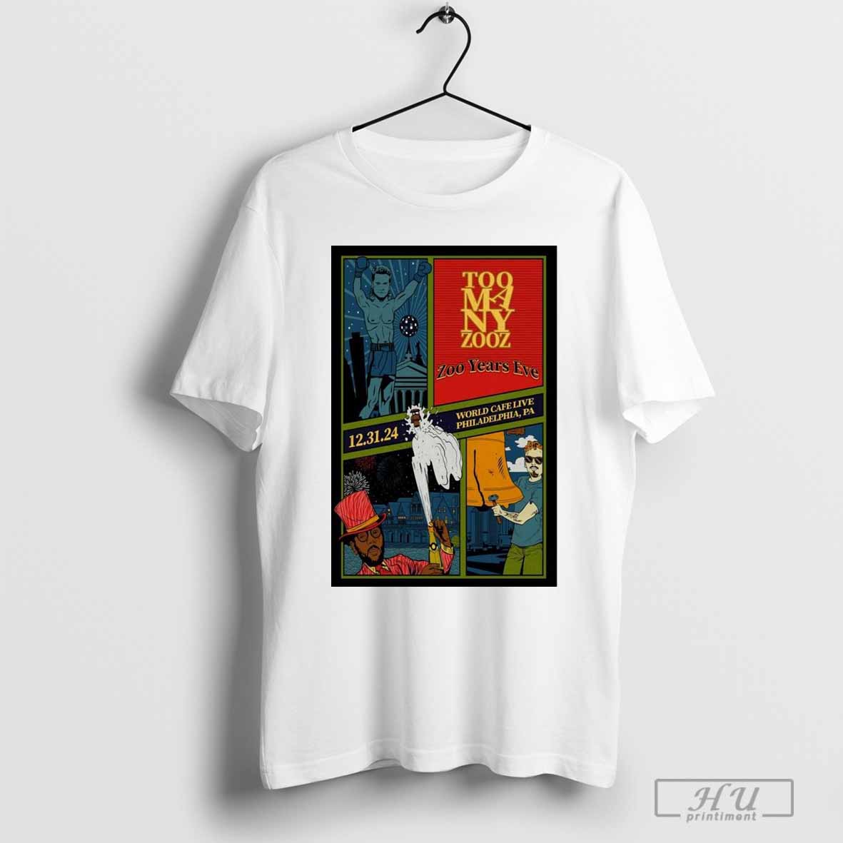 Poster Too Many Zooz In Philadelphia PA On Dec 31 2024 T-shirt