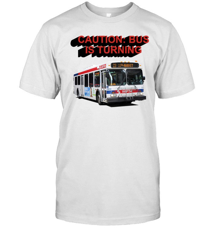 Limited Caution Bus Is Turning Shirt