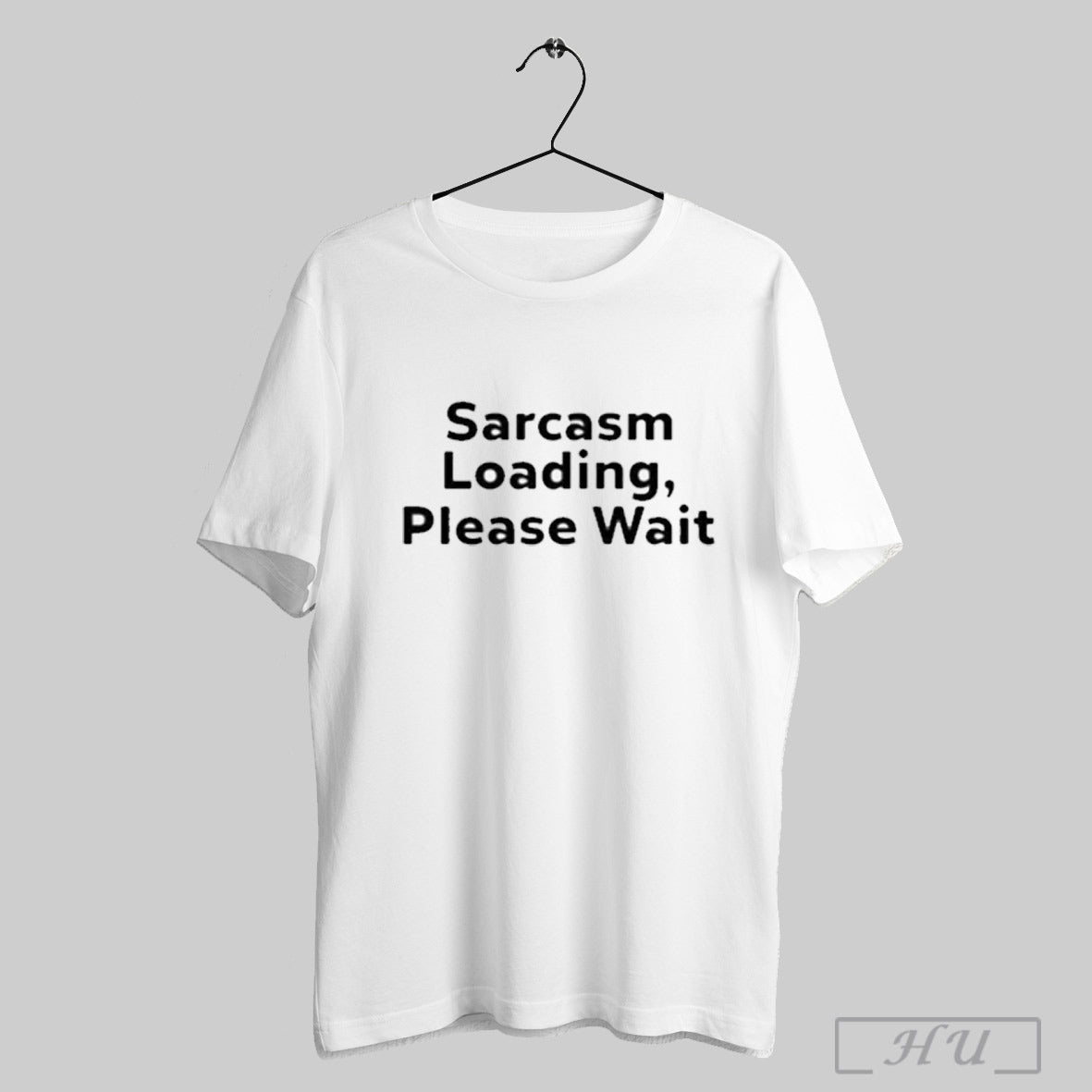 Sarcasm Loading Please Wait Shirt Sweatshirt