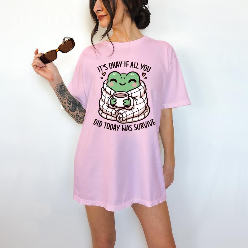 It's Ok If All You Did Today Was Survive - T-Shirt, Mental Healt Tee, Cute Graphic, Self Care