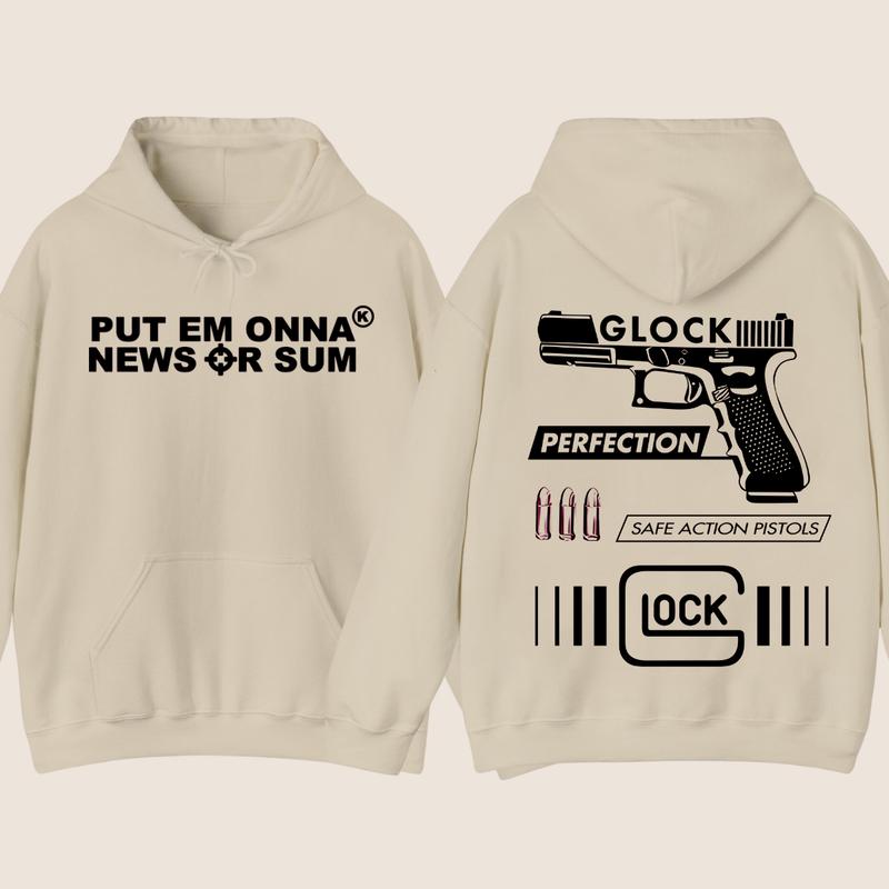 PUT EM ONNA NEWS OR SUM Hoodie - Full Color & Black & White Design - Men's & Women's Classic Fit - Glock Hoodie