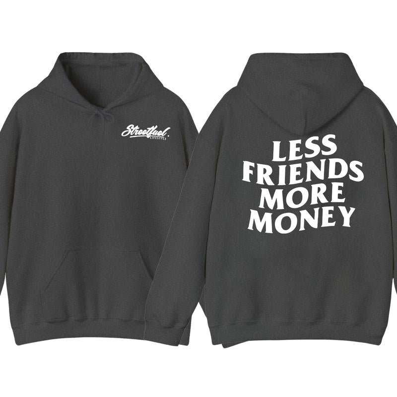 Less Friends More Money Hoodie, Full Color, For Men, For Women dandy hoodie