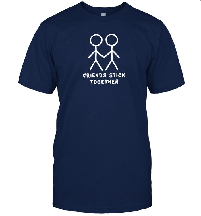 friends stick together shirt