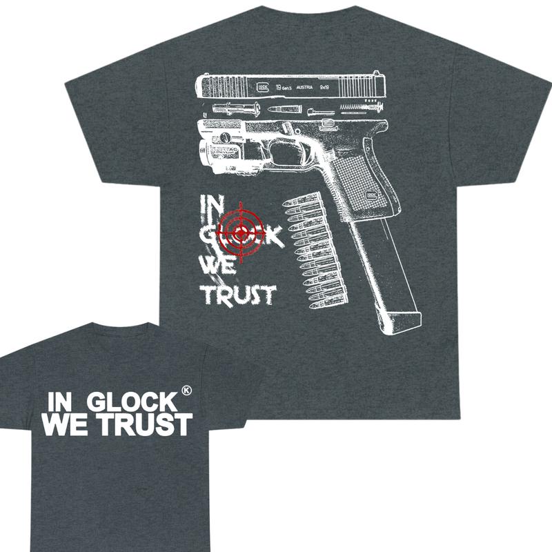 IN GLOCK WE TRUST Tshirt , Double Side , For Him ,For Her , Men's Tops ,Glock Shirt