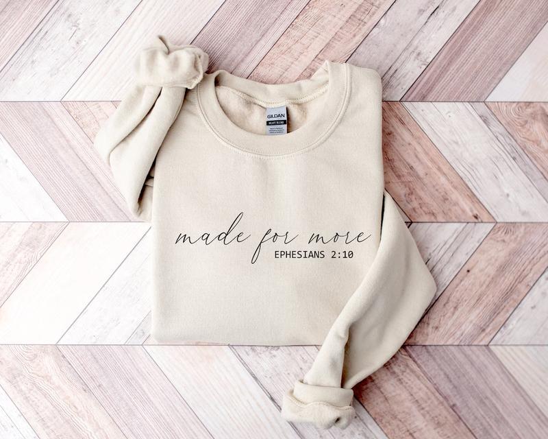 Made for More Sweatshirt, Christian Sweater, Jesus Shirt, Christian Gift T-Shirt, Bible Verse Shirt, Christian Gift, Religious Clothing, Christian Wom