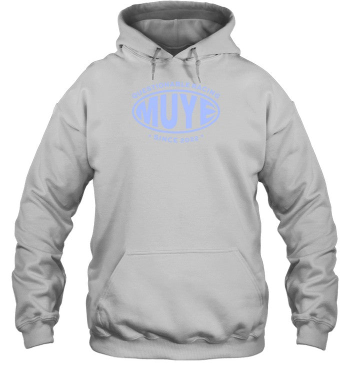 Muye Questionable Racing Since 2022 Hoodie