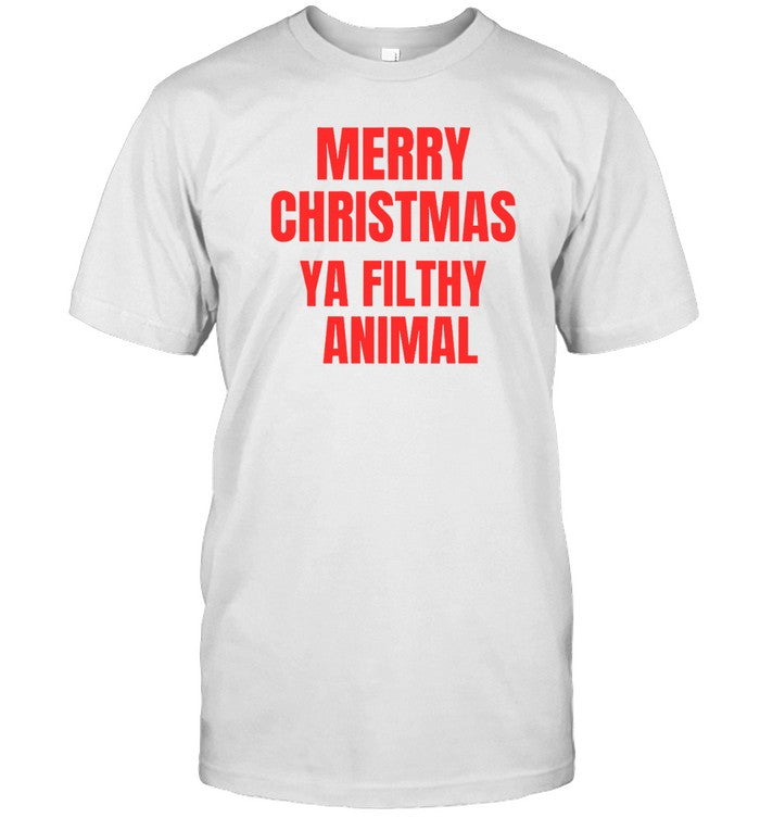 Merry Christmas Ya Filthy Animals Shirt