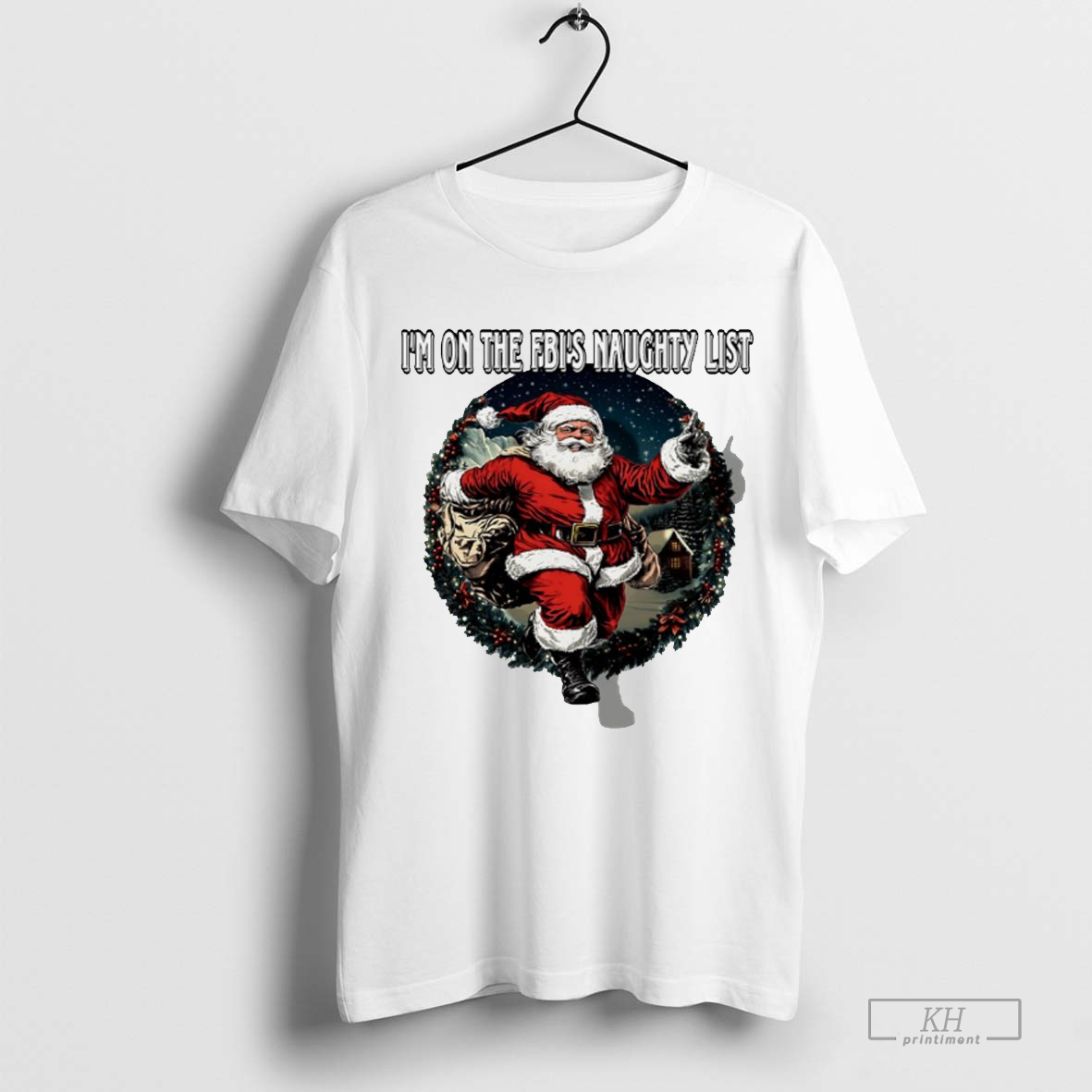 Santa Claus Iâ€™m on the FBIâ€™s naughty list Christmas shirt