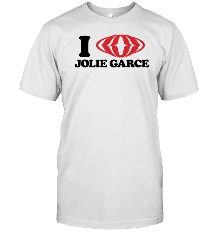 Shirt I Love Jolie Garce