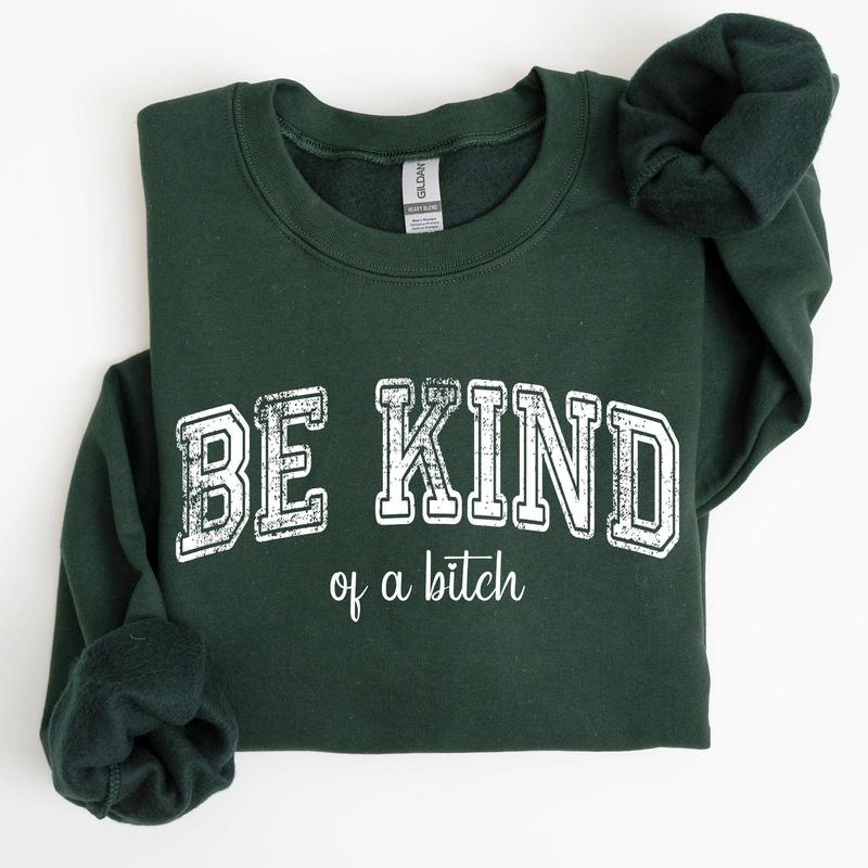 Vintage, Be Kind of a B, Funny, Sarcastic, Meme Sweatshirt, Women's Crew Neck, Crewneck Casual Comfort Womenswear ComfortableÃ‚Â Graphic