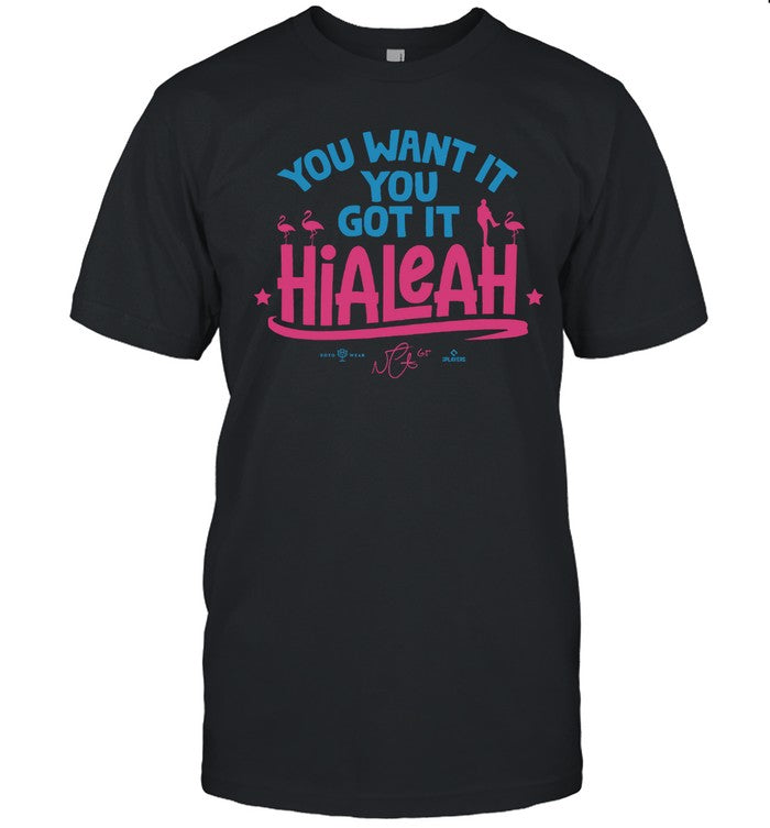 Hialeah You Want It You Got It 2022 Tee