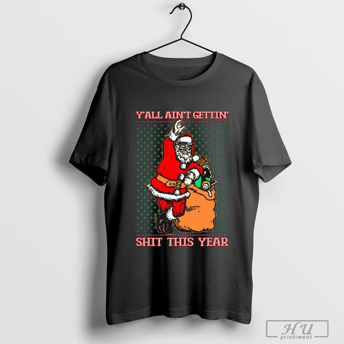 Santa Yâ€™all Ainâ€™t Gettinâ€™ Shit This Year Ugly Sweater Christmas 2024 t-shirt