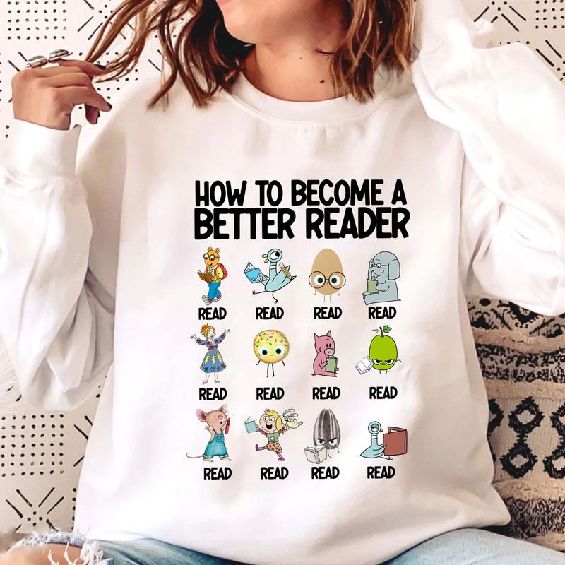 How To become A Better Reader Shirt, I Still Read Children's Books Shirt, Elementary Teacher, Children's Character Affirmations Shirt, Book Lover Shir