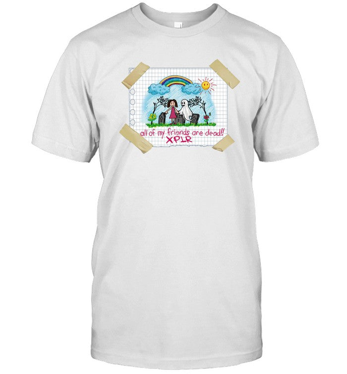 Limited Xplr All Of My Friends Are Dead Shirt