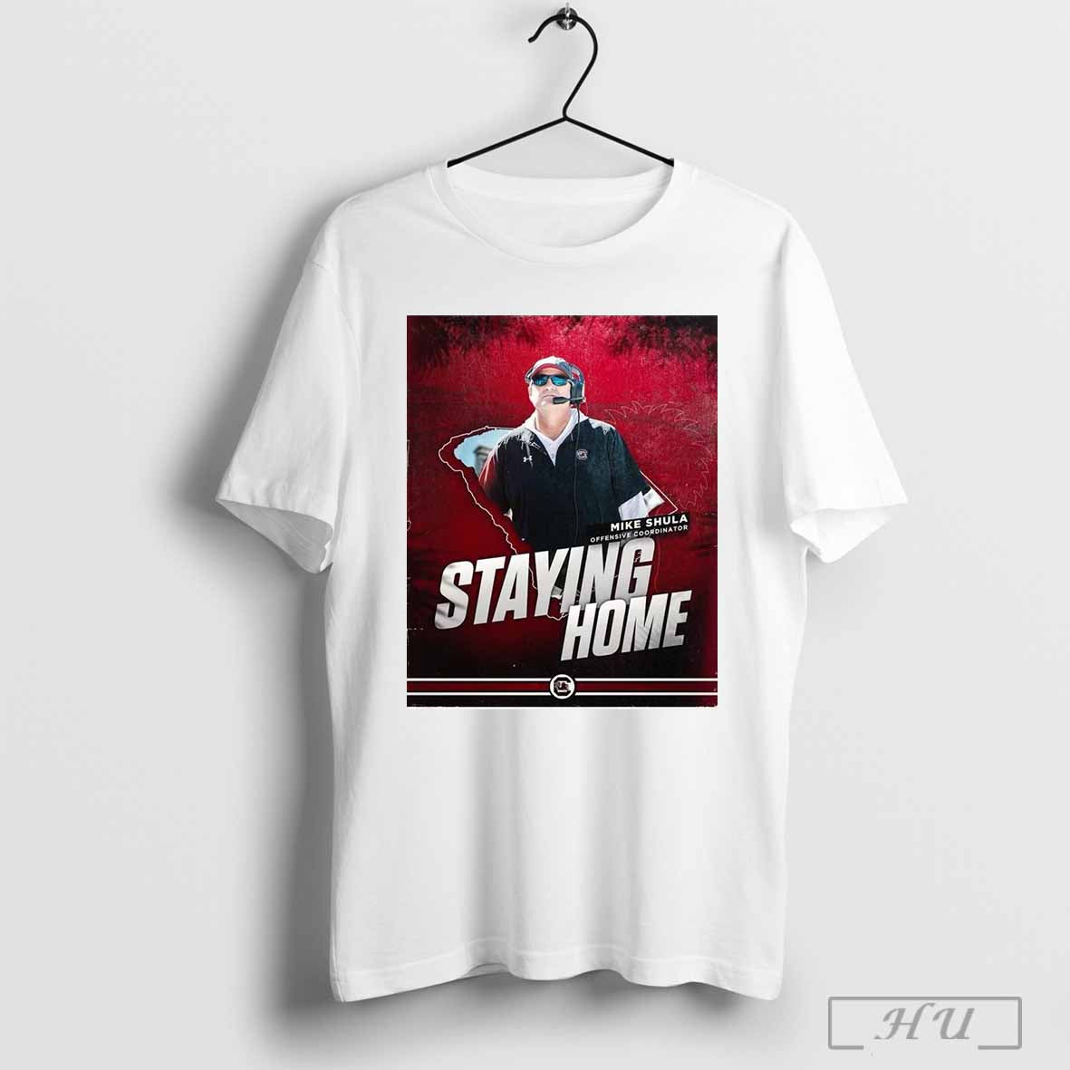 Poster South Carolina Gamecocks Mike Shula Offensive Coordinator Staying Home T Shirt