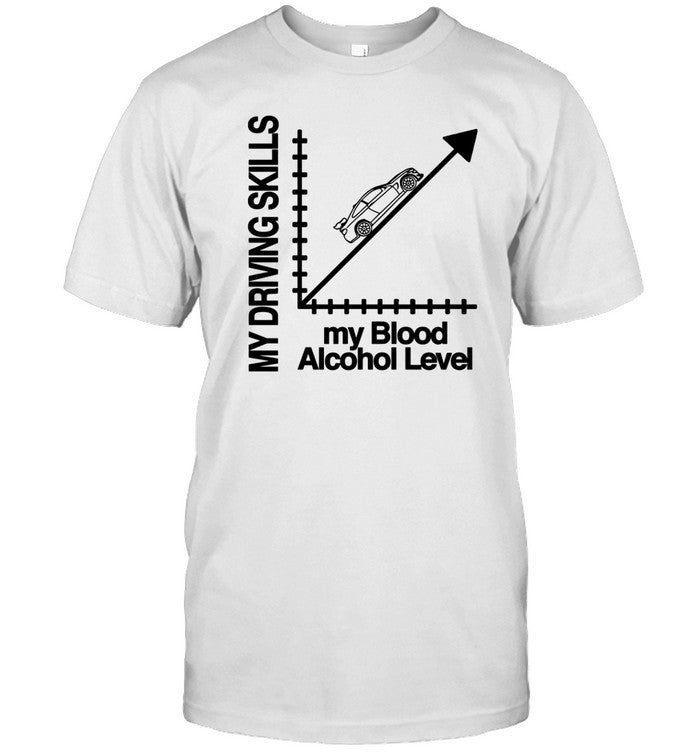 Barelylegal My Driving Skills My Blood Alcohol Level T Shirt