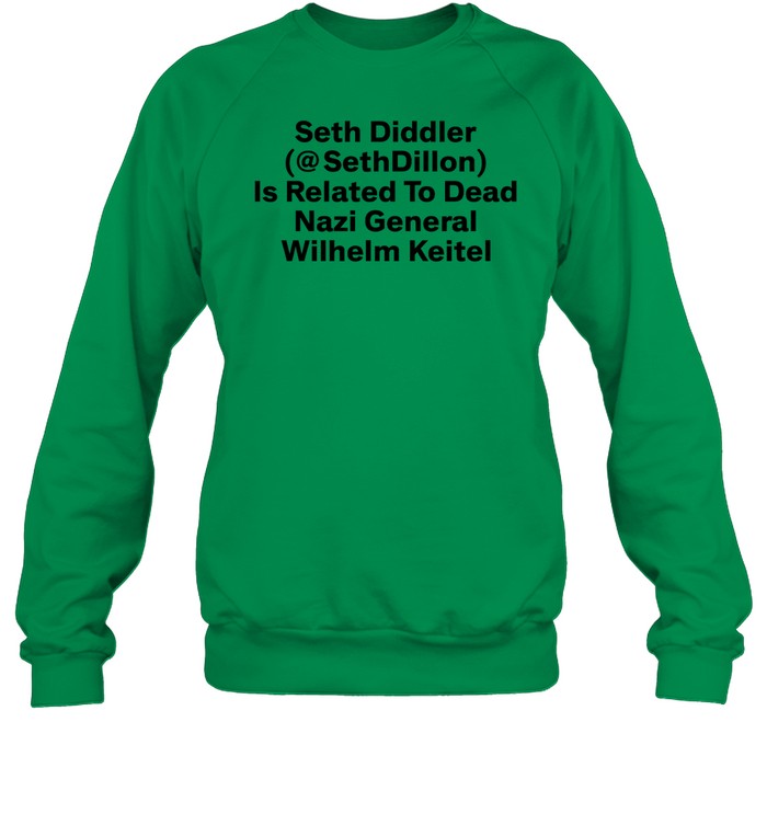 Seth Diddler Sethdillon Is Related To Dead Nazi General Wilhelm Keitel Long Sleeve T Shirt