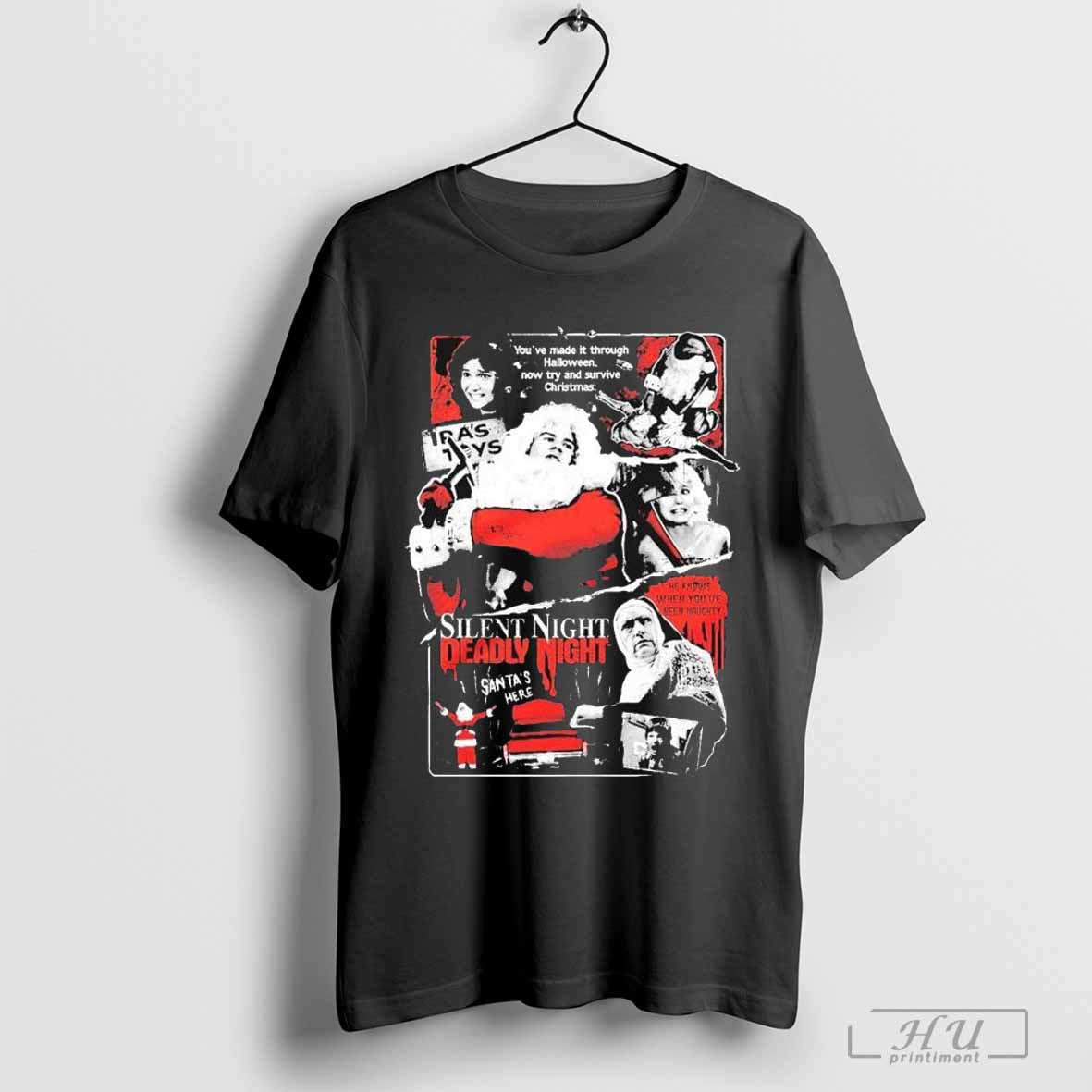Silent Night Deadly Night Punish Santa Hereâ€™s Youâ€™re Made It Through Halloween Now Try And Survive Christmas T-shirt