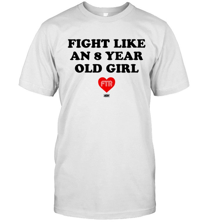 Fight Like an 8 Year Old Girl T-Shirts Limited