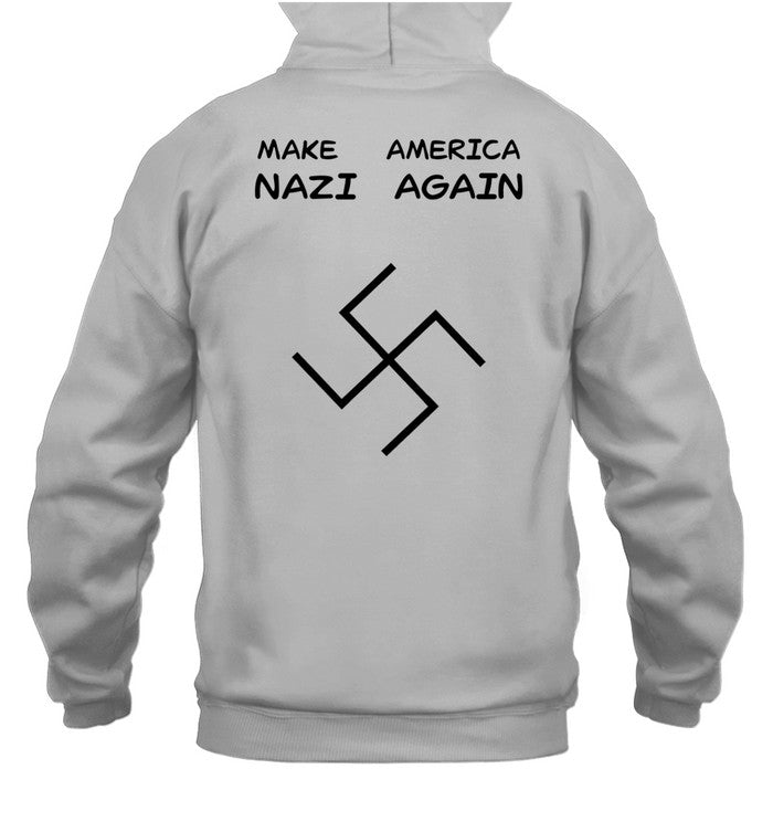 Make America Nazi Again Hoodie