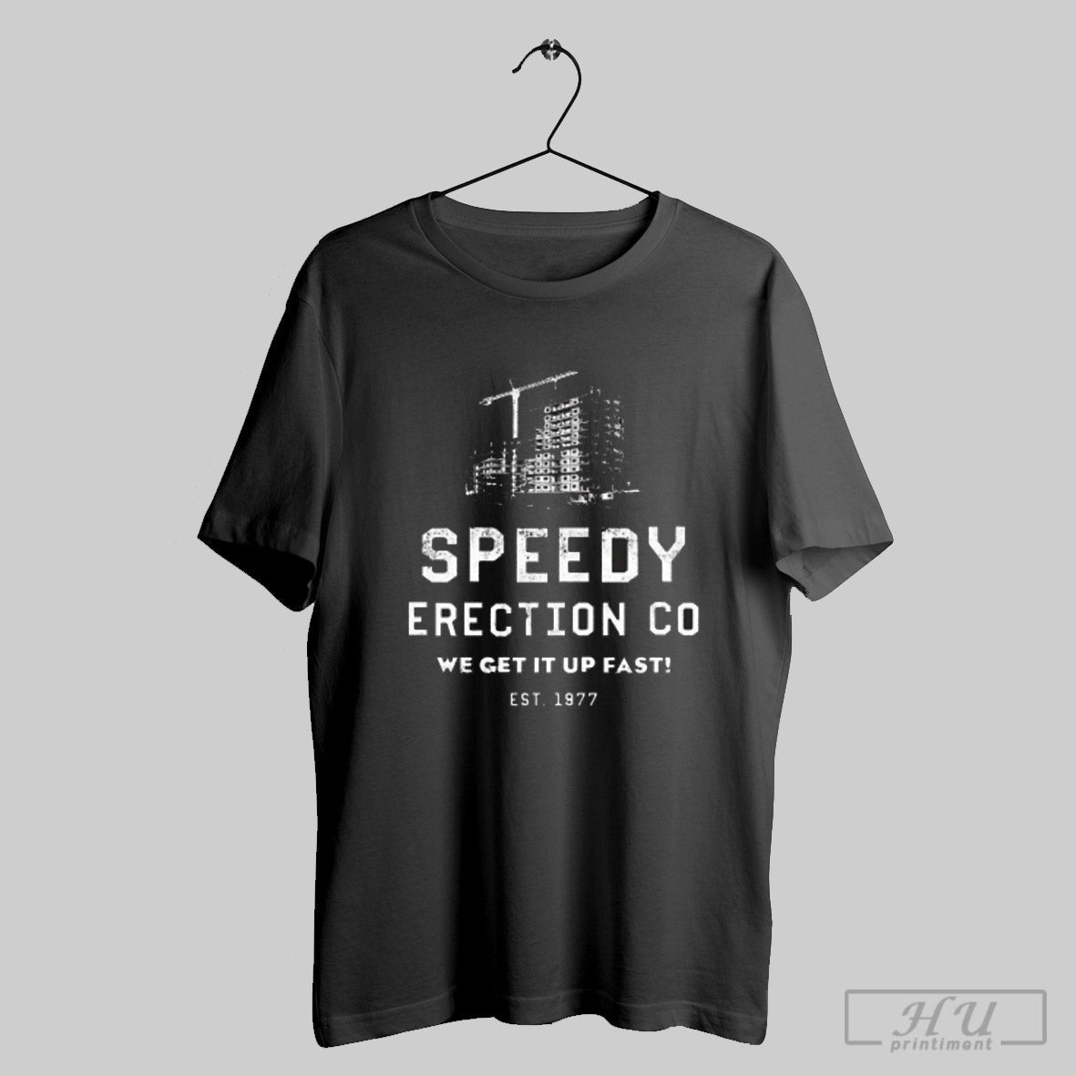 Speedy Erection Co We Get It Up Fast Shirt