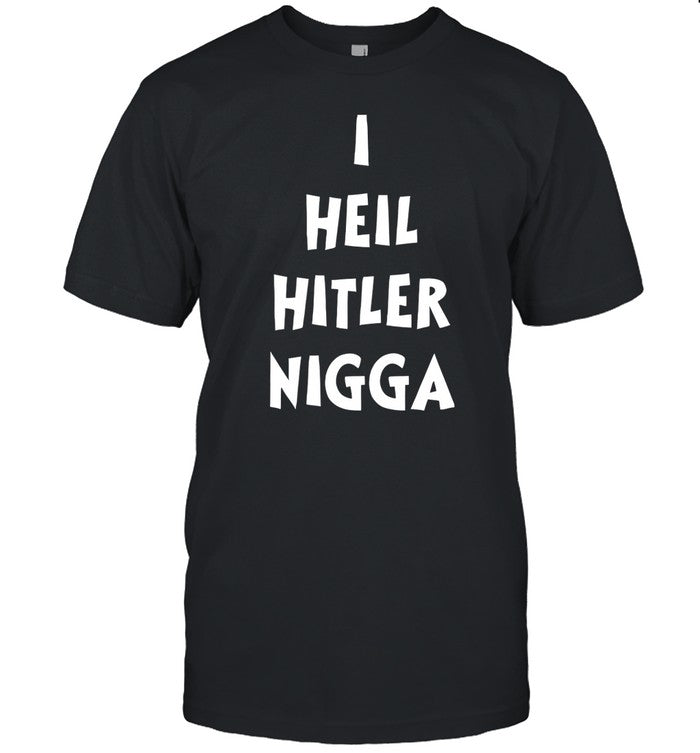 I Heil Hitler Nigga Tee