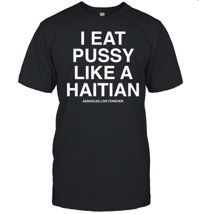 Lindafinegold I Eat Pussy Like A Haitian Shirt