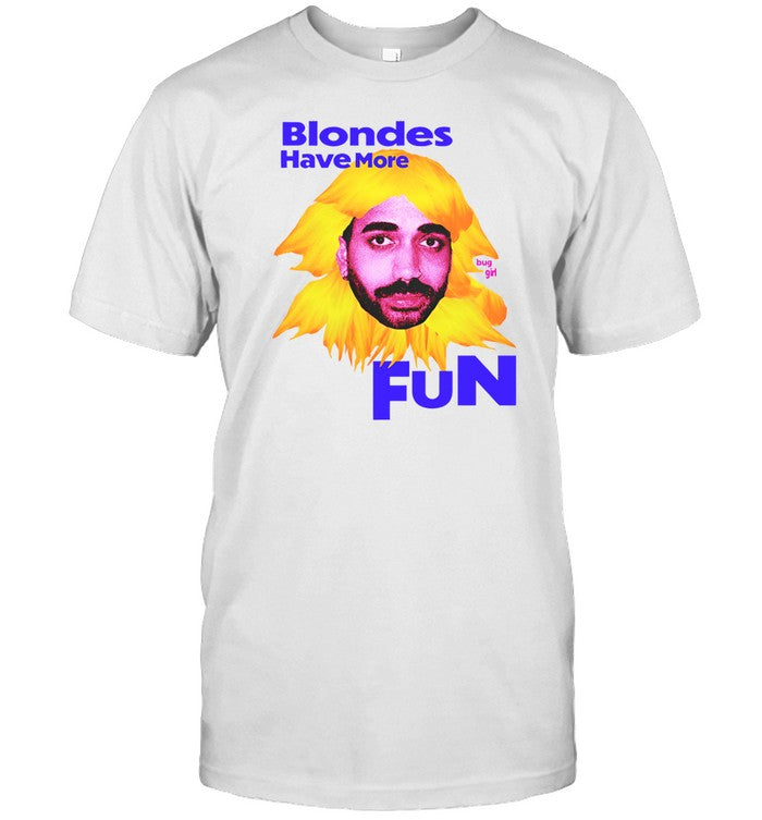 Shirt The Ravi Blondes Have More Fun