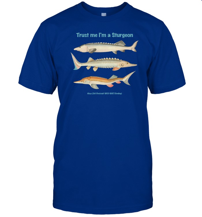 K45ink Trust Me I'm A Sturgeon Shirt