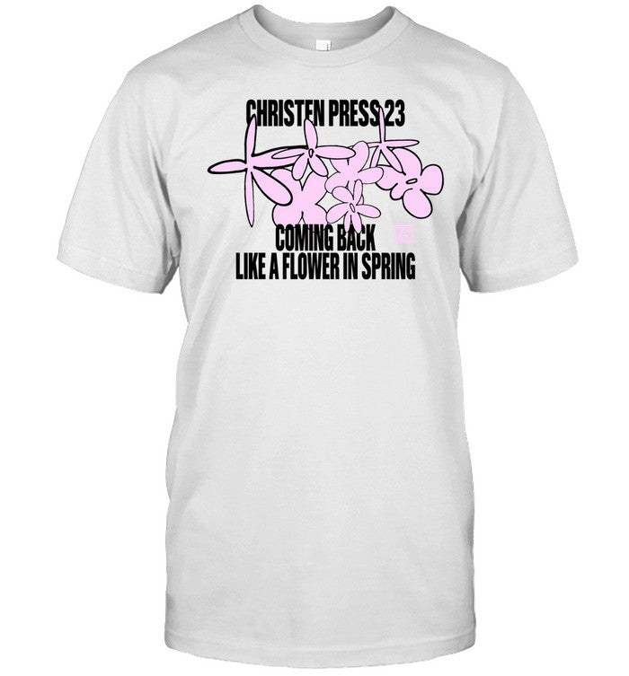 Shirt Christen Press 23 Coming Back Like A Flower In Spring