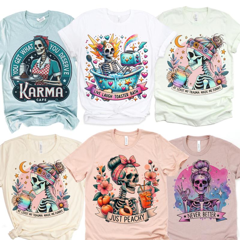 Karma Cafe Skull Tee  Better Late Tees Live Laugh Toaster Bath Tshirt Just Peachy Floral Skull Tshirt Never Better Skull T-Shirt  You Get What You Des