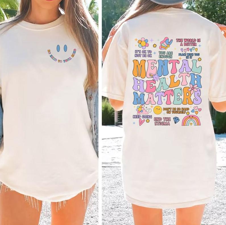 Mental Health Matters Shirt, Mental Health Shirts, Comfort Colors T-shirt, Women Inspirational Graphic Printed Shirts, Inspirational Gifts,Full Color,