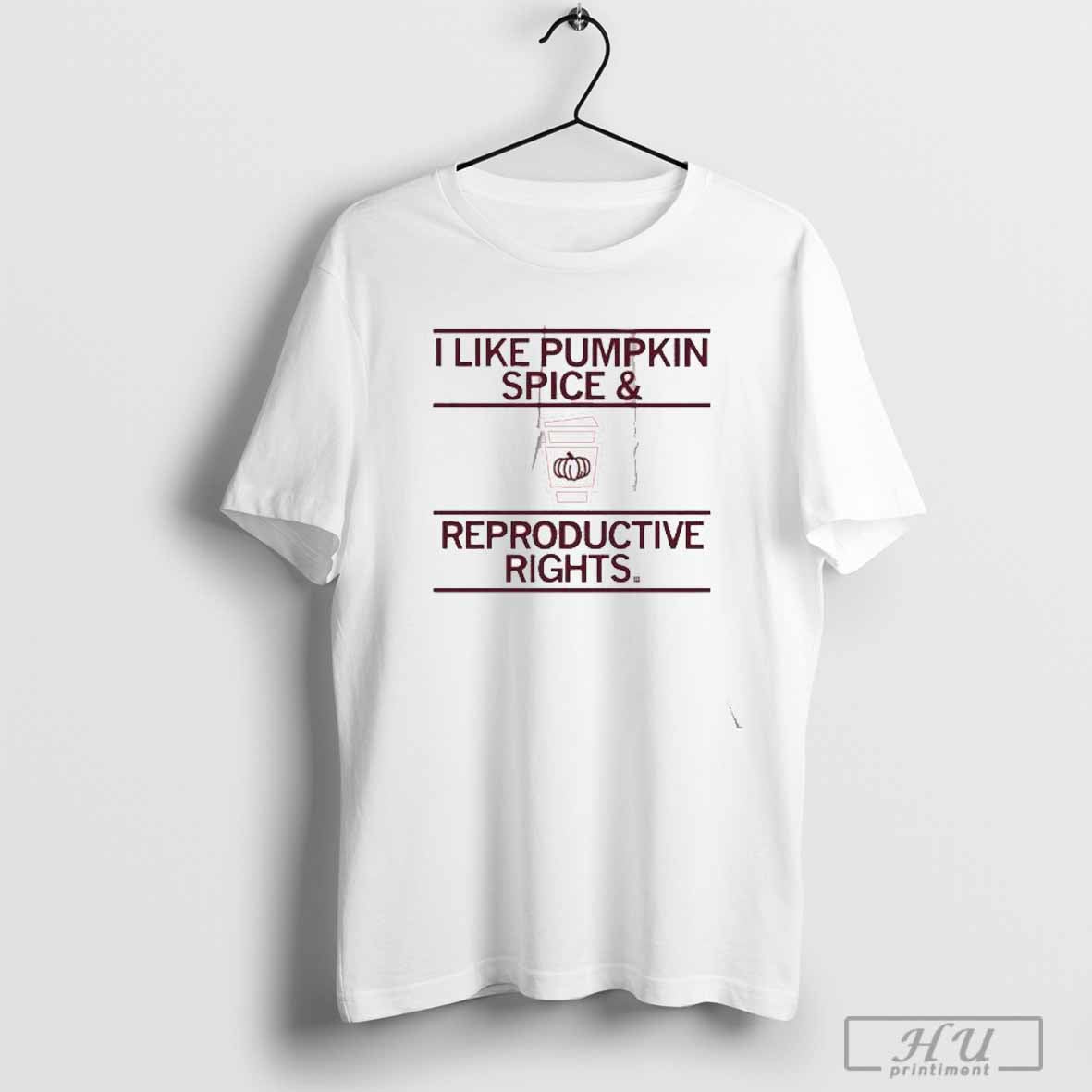 Pumpkin Spice and Reproductive Rights T-Shirt