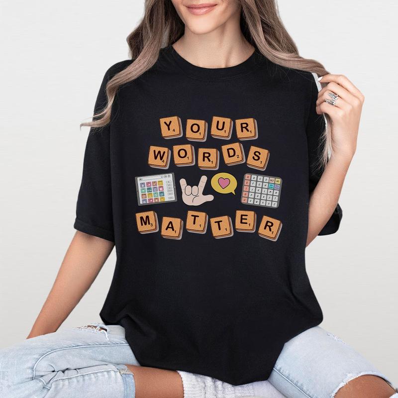 Your Words Matter Shirt, Sped Tee, Neurodiversity Gift, Special Education Shirt, Comfort Tee for Teacher, OT Shirt, AAC SPED Teacher Inclusion Tshirt, Neurodiversity Bcba Slp OT Teachers Gift,Language Special Education,Words Matter, Women Top